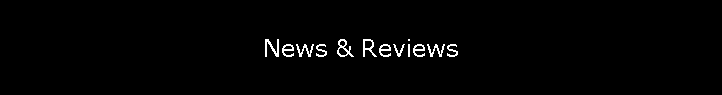 News & Reviews